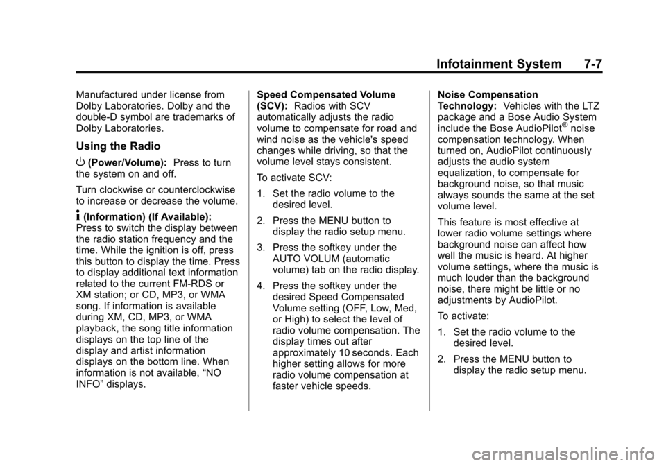 CHEVROLET SUBURBAN 2014 10.G Owners Manual (7,1)Chevrolet Tahoe/Suburban Owner Manual (GMNA-Localizing-U.S./Canada/
Mexico-6081502) - 2014 - crc2 - 9/17/13
Infotainment System 7-7
Manufactured under license from
Dolby Laboratories. Dolby and t CHEVROLET SUBURBAN 2014 10.G Owners Manual (7,1)Chevrolet Tahoe/Suburban Owner Manual (GMNA-Localizing-U.S./Canada/
Mexico-6081502) - 2014 - crc2 - 9/17/13
Infotainment System 7-7
Manufactured under license from
Dolby Laboratories. Dolby and t