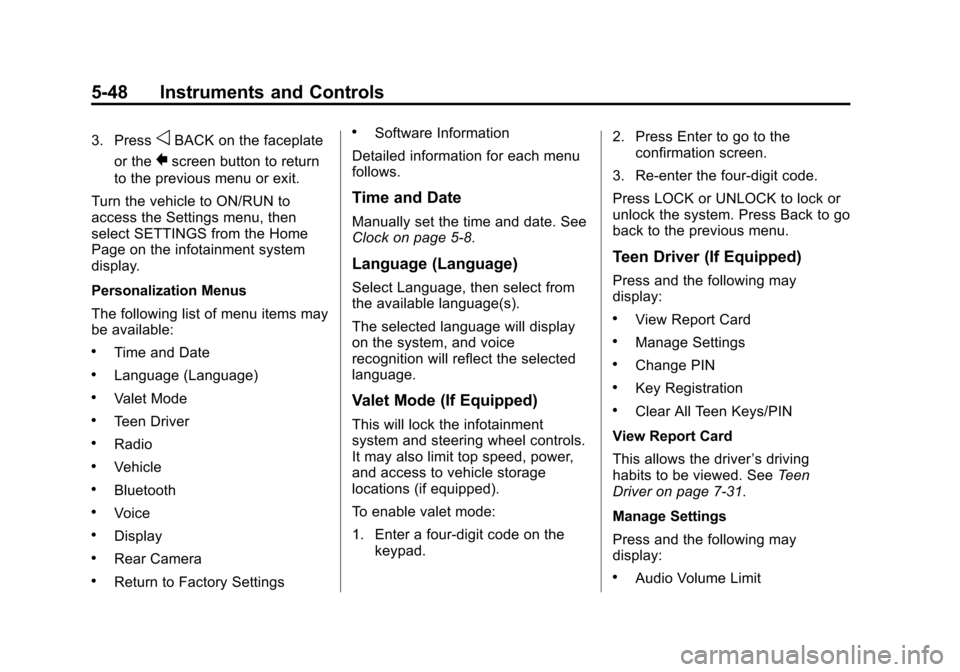 CHEVROLET SUBURBAN 2015 11.G Owners Manual Black plate (48,1)Chevrolet 2015i Tahoe/Suburban Owner Manual (GMNA-Localizing-U.S./
Canada/Mexico-8431502) - 2015 - crc - 1/12/15
5-48 Instruments and Controls
3. PressoBACK on the faceplate
or the
0