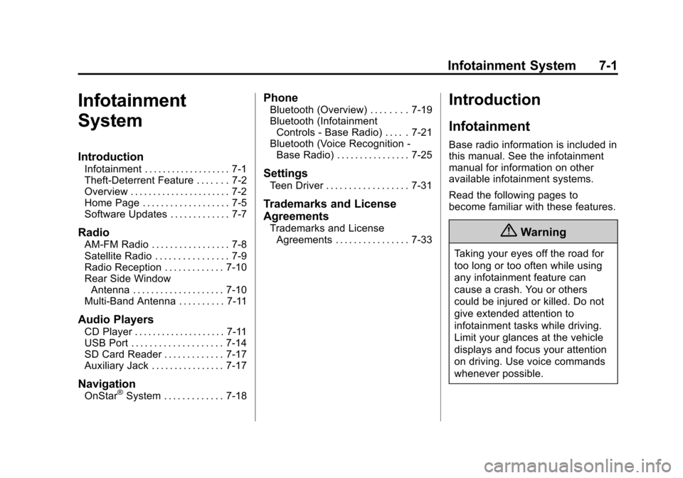 CHEVROLET SUBURBAN 2015 11.G Owners Manual Black plate (1,1)Chevrolet 2015i Tahoe/Suburban Owner Manual (GMNA-Localizing-U.S./
Canada/Mexico-8431502) - 2015 - crc - 1/12/15
Infotainment System 7-1
Infotainment
System
Introduction
Infotainment 