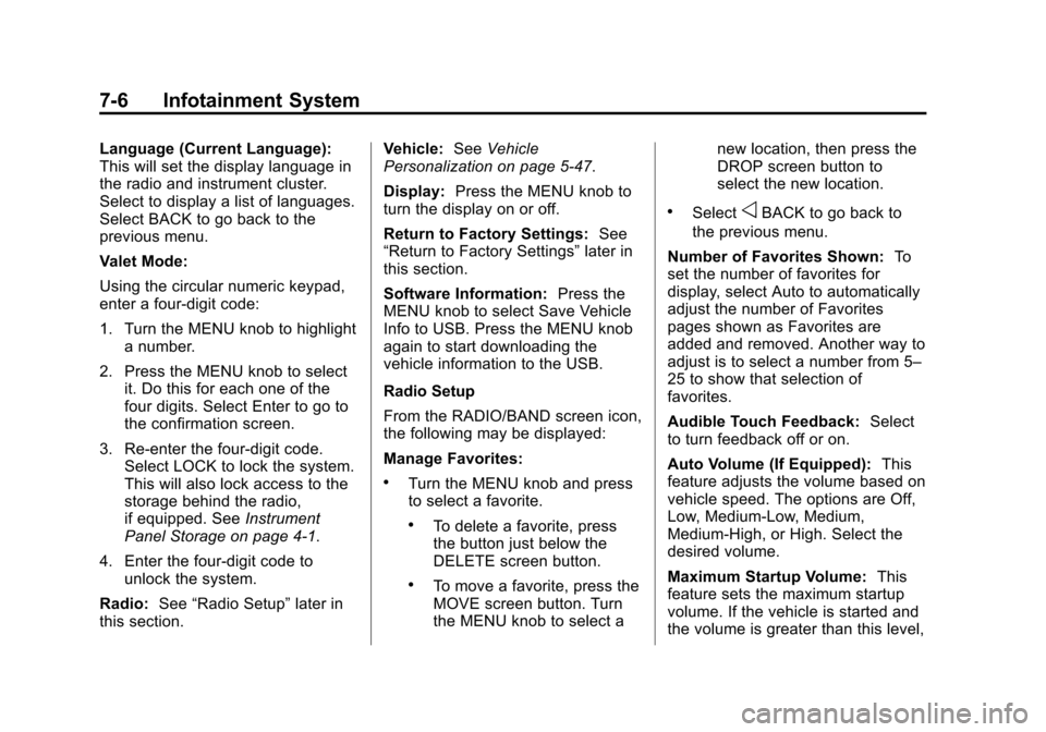 CHEVROLET SUBURBAN 2015 11.G Owners Manual Black plate (6,1)Chevrolet 2015i Tahoe/Suburban Owner Manual (GMNA-Localizing-U.S./
Canada/Mexico-8431502) - 2015 - crc - 1/12/15
7-6 Infotainment System
Language (Current Language):
This will set the