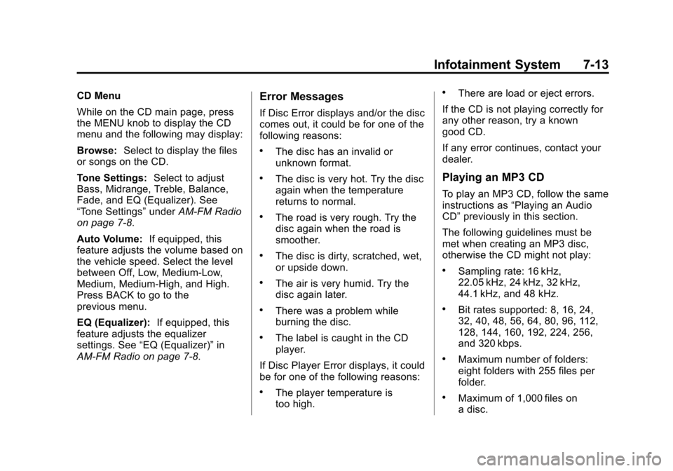 CHEVROLET SUBURBAN 2015 11.G Owners Manual Black plate (13,1)Chevrolet 2015i Tahoe/Suburban Owner Manual (GMNA-Localizing-U.S./
Canada/Mexico-8431502) - 2015 - crc - 1/12/15
Infotainment System 7-13
CD Menu
While on the CD main page, press
the