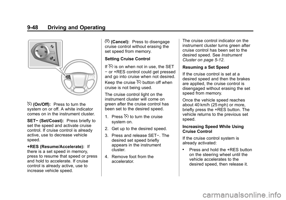 CHEVROLET SUBURBAN 2015 11.G Owners Manual Black plate (48,1)Chevrolet 2015i Tahoe/Suburban Owner Manual (GMNA-Localizing-U.S./
Canada/Mexico-8431502) - 2015 - crc - 1/12/15
9-48 Driving and Operating
5(On/Off):Press to turn the
system on or o