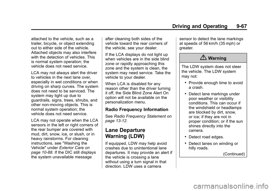 CHEVROLET SUBURBAN 2015 11.G Owners Manual Black plate (67,1)Chevrolet 2015i Tahoe/Suburban Owner Manual (GMNA-Localizing-U.S./
Canada/Mexico-8431502) - 2015 - crc - 1/12/15
Driving and Operating 9-67
attached to the vehicle, such as a
trailer