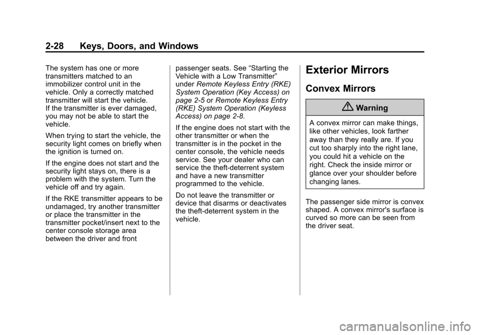 CHEVROLET SUBURBAN 2015 11.G Owners Manual Black plate (28,1)Chevrolet 2015i Tahoe/Suburban Owner Manual (GMNA-Localizing-U.S./
Canada/Mexico-8431502) - 2015 - crc - 1/12/15
2-28 Keys, Doors, and Windows
The system has one or more
transmitters