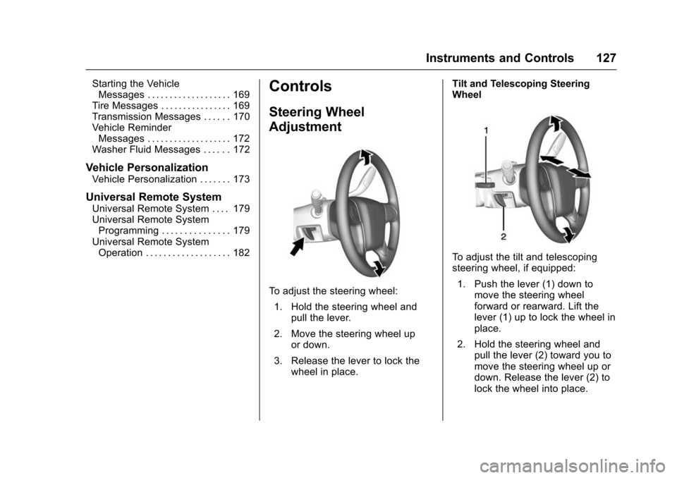 CHEVROLET SUBURBAN 2016 11.G Owners Manual Chevrolet Tahoe/Suburban Owner Manual (GMNA-Localizing-U.S./Canada/
Mexico-9159366) - 2016 - crc - 5/20/15
Instruments and Controls 127
Starting the VehicleMessages . . . . . . . . . . . . . . . . . .