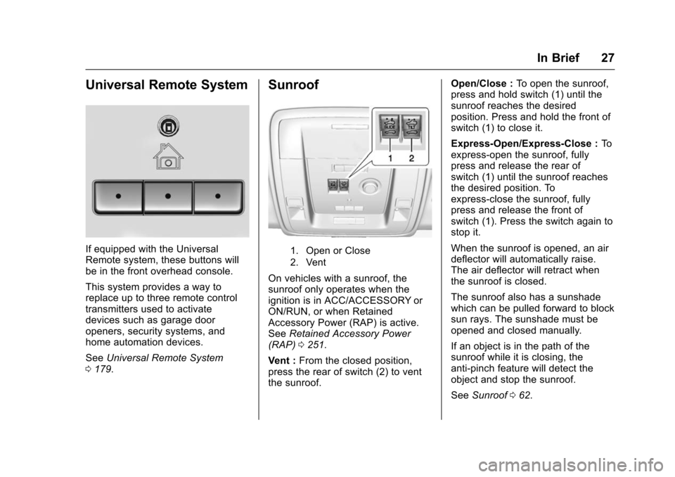 CHEVROLET SUBURBAN 2016 11.G Owners Manual Chevrolet Tahoe/Suburban Owner Manual (GMNA-Localizing-U.S./Canada/
Mexico-9159366) - 2016 - crc - 5/19/15
In Brief 27
Universal Remote System
If equipped with the Universal
Remote system, these butto