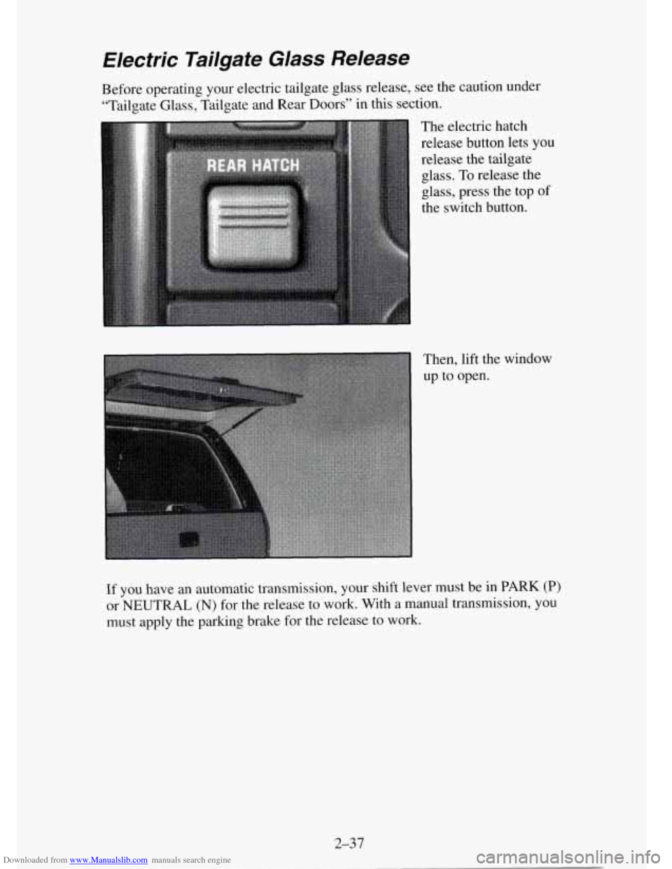 CHEVROLET TAHOE 1995 1.G Owners Manual Downloaded from www.Manualslib.com manuals search engine Electric  Tailgate  Glass  Release 
Before operating  your electric  tailgate glass release,  see  the  caution  under 
“Tailgate  Glass, Tai