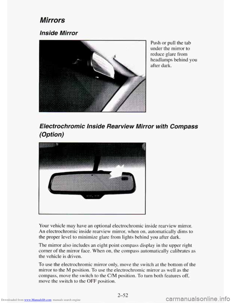 CHEVROLET TAHOE 1995 1.G Owners Manual Downloaded from www.Manualslib.com manuals search engine Mirrors
Inside Mirror
Push or pull the tab
under the mirror to
reduce glare from
headlamps behind you
after dark.
Electrochromic l CHEVROLET TAHOE 1995 1.G Owners Manual Downloaded from www.Manualslib.com manuals search engine Mirrors
Inside Mirror
Push or pull the tab
under the mirror to
reduce glare from
headlamps behind you
after dark.
Electrochromic l