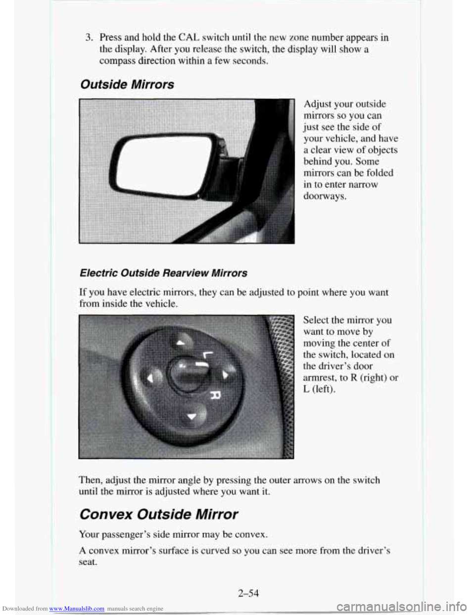 CHEVROLET TAHOE 1995 1.G Owners Manual Downloaded from www.Manualslib.com manuals search engine 3. Press and hold the  CAL  switch until the new zone number appears  in 
the display. After  you release the switch,  the display will 
show a