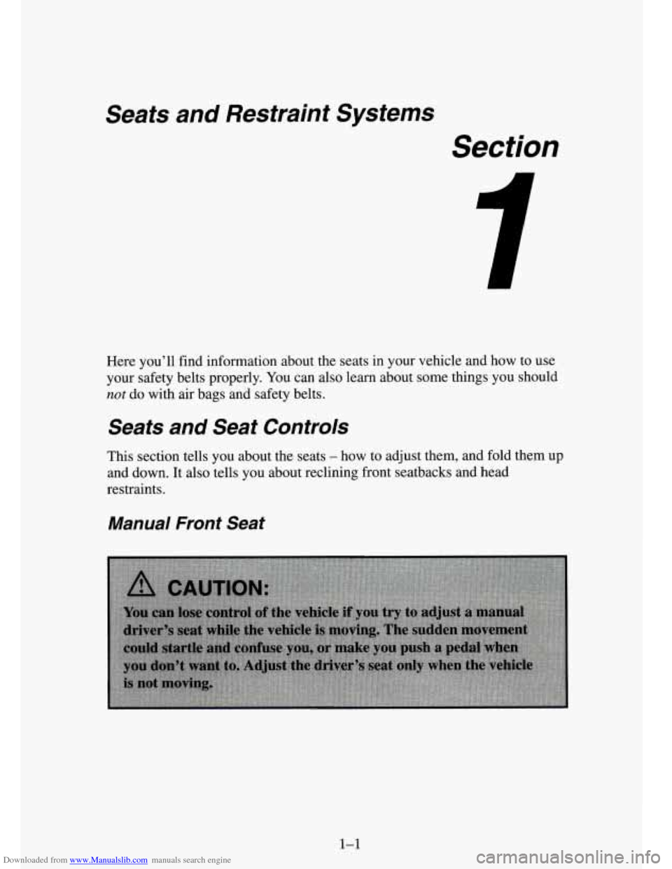 CHEVROLET TAHOE 1995 1.G Owners Manual Downloaded from www.Manualslib.com manuals search engine Seats and Restraint Systems 
Section 
Here you’ll  find information about the seats in your vehicle and  how to use 
your  safety belts prope