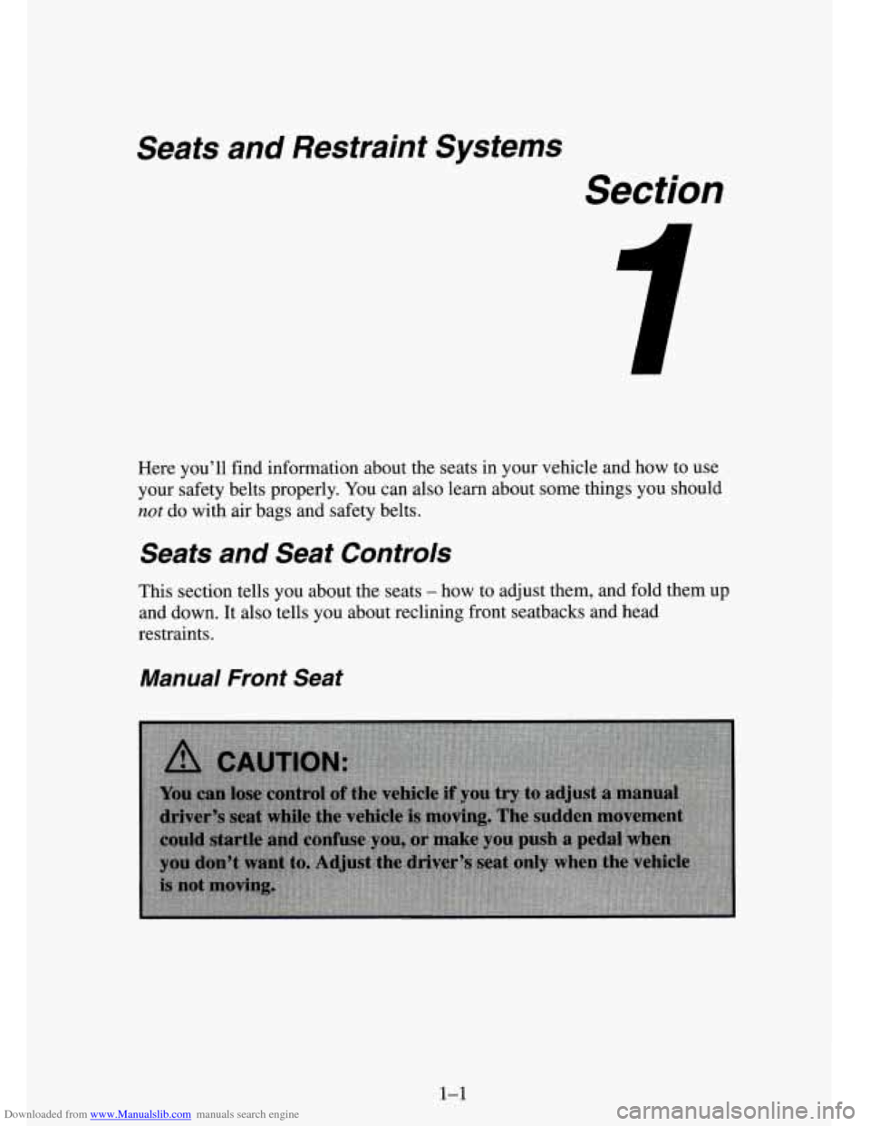 CHEVROLET TAHOE 1995 1.G User Guide Downloaded from www.Manualslib.com manuals search engine Seats and Restraint Systems 
Section 
Here you’ll  find information about the seats in your vehicle and  how to use 
your  safety belts prope