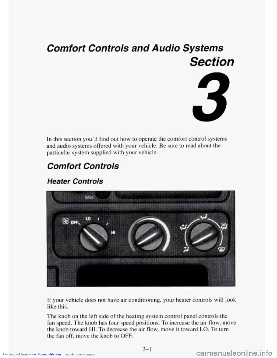 CHEVROLET TAHOE 1995 1.G Owners Manual Downloaded from www.Manualslib.com manuals search engine Comfort Controls and Audio Systems
Section
In this section you’ll find out how to operate the comfort control systems
and audio sy CHEVROLET TAHOE 1995 1.G Owners Manual Downloaded from www.Manualslib.com manuals search engine Comfort Controls and Audio Systems
Section
In this section you’ll find out how to operate the comfort control systems
and audio sy
