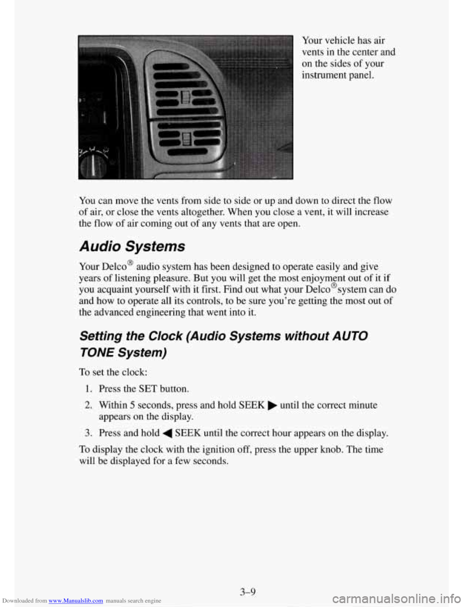 CHEVROLET TAHOE 1995 1.G Owners Manual Downloaded from www.Manualslib.com manuals search engine Your vehicle has air
vents in the center and
on the sides of your
instrument panel.
You can move the vents from side to side o CHEVROLET TAHOE 1995 1.G Owners Manual Downloaded from www.Manualslib.com manuals search engine Your vehicle has air
vents in the center and
on the sides of your
instrument panel.
You can move the vents from side to side o