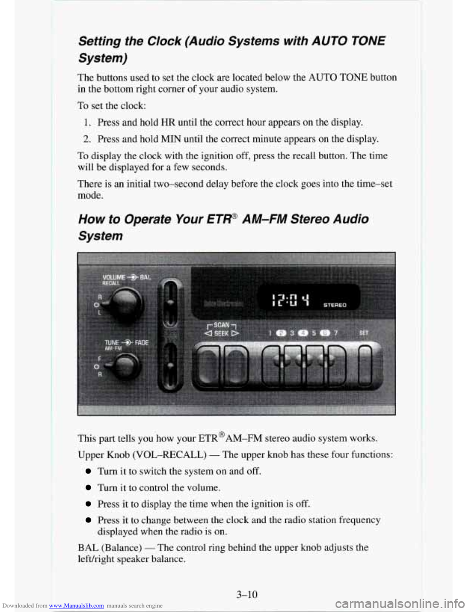 CHEVROLET TAHOE 1995 1.G Owners Manual Downloaded from www.Manualslib.com manuals search engine Setting  the Clock (Audio  Systems  with  AUTO TONE 
System) 
The buttons used  to set the  clock  are  located below  the AUTO TONE button 
in