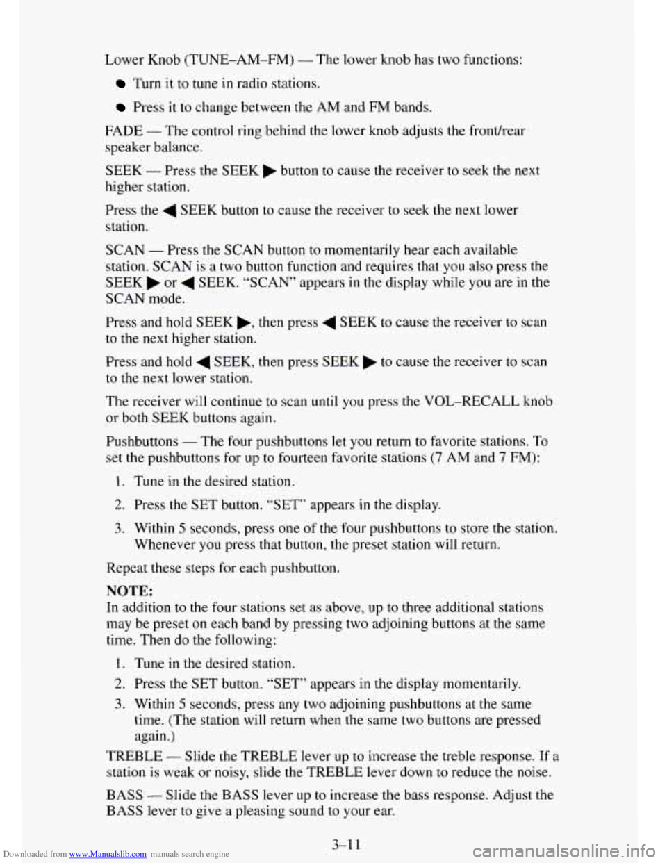 CHEVROLET TAHOE 1995 1.G Owners Manual Downloaded from www.Manualslib.com manuals search engine Lower Knob (TUNE-AM-FM) - The lower knob has two functions:
Turn it to tune in radio stations.
Press it to change between the AM and CHEVROLET TAHOE 1995 1.G Owners Manual Downloaded from www.Manualslib.com manuals search engine Lower Knob (TUNE-AM-FM) - The lower knob has two functions:
Turn it to tune in radio stations.
Press it to change between the AM and