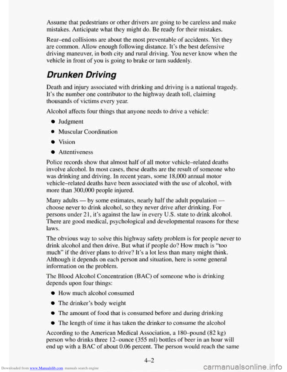 CHEVROLET TAHOE 1995 1.G Owners Manual Downloaded from www.Manualslib.com manuals search engine Assume that pedestrians or other drivers are going to be careless and make
mistakes. Anticipate what they might do. Be ready for their CHEVROLET TAHOE 1995 1.G Owners Manual Downloaded from www.Manualslib.com manuals search engine Assume that pedestrians or other drivers are going to be careless and make
mistakes. Anticipate what they might do. Be ready for their
