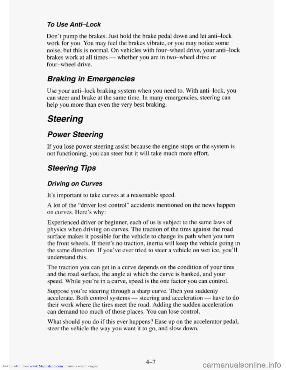 CHEVROLET TAHOE 1995 1.G Owners Manual Downloaded from www.Manualslib.com manuals search engine To Use Anti-Lock
Don’t pump the brakes. Just hold the brake pedal down and let anti-lock
work for
you. You may feel the brakes vibrat CHEVROLET TAHOE 1995 1.G Owners Manual Downloaded from www.Manualslib.com manuals search engine To Use Anti-Lock
Don’t pump the brakes. Just hold the brake pedal down and let anti-lock
work for
you. You may feel the brakes vibrat