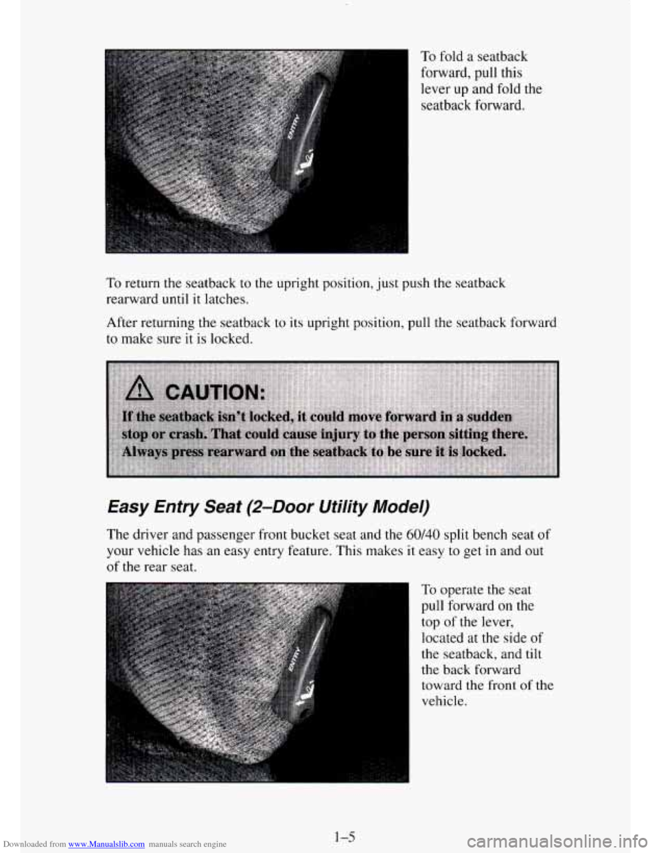 CHEVROLET TAHOE 1995 1.G Owners Manual Downloaded from www.Manualslib.com manuals search engine I To fold  a  seatback 
, forward, pull this 
~ lever  up  and fold the 
i seatback  forward. 
~ 
To return the seatback  to  the upright posit