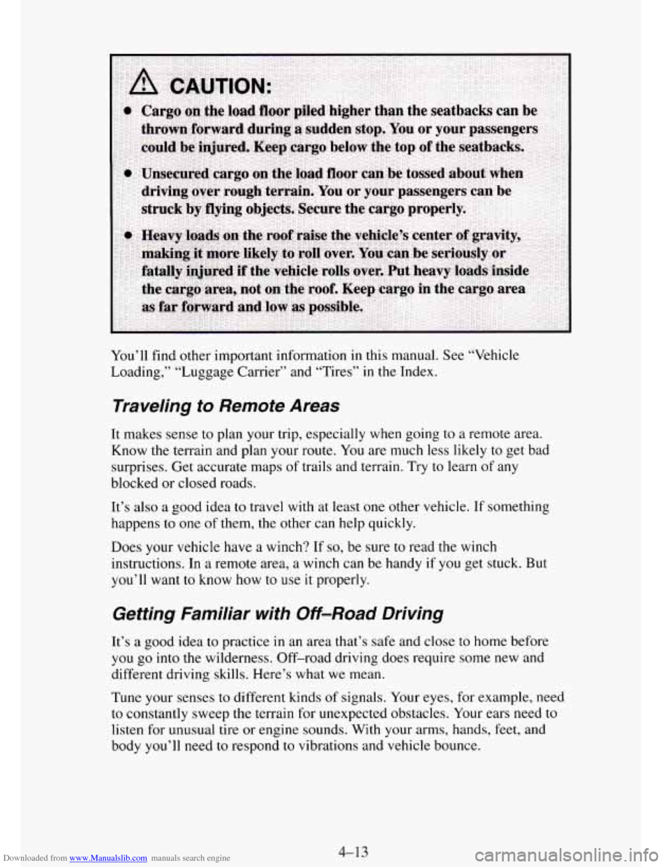 CHEVROLET TAHOE 1995 1.G Owners Manual Downloaded from www.Manualslib.com manuals search engine You’ll find other important information in this manual. See “Vehicle
Loading,” “Luggage Carrier’’ and “Tires”
in the CHEVROLET TAHOE 1995 1.G Owners Manual Downloaded from www.Manualslib.com manuals search engine You’ll find other important information in this manual. See “Vehicle
Loading,” “Luggage Carrier’’ and “Tires”
in the