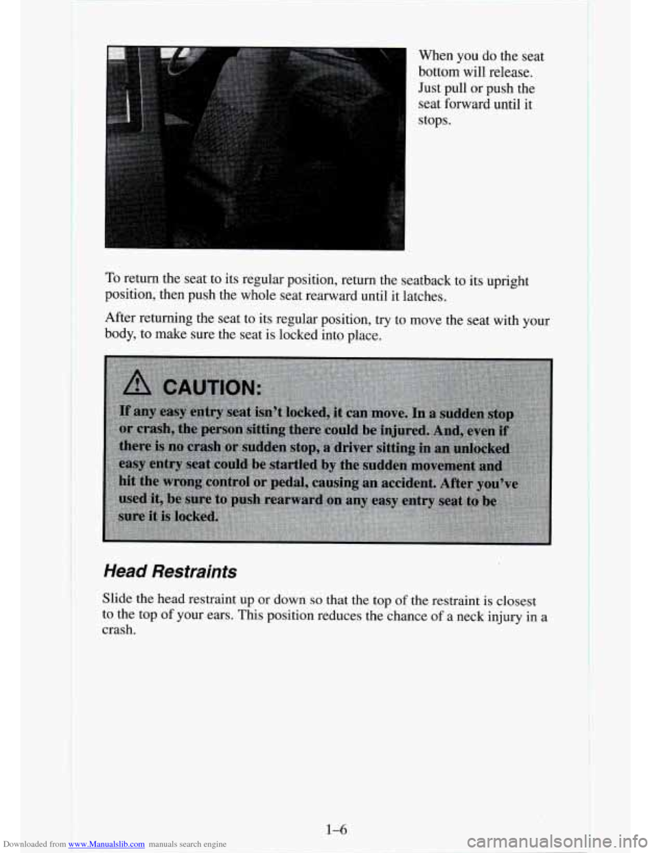 CHEVROLET TAHOE 1995 1.G Owners Manual Downloaded from www.Manualslib.com manuals search engine When you do the seat 
bottom will release. 
Just  pull  or push the 
seat  forward until  it 
stops. 
To return the seat  to  its  regular posi