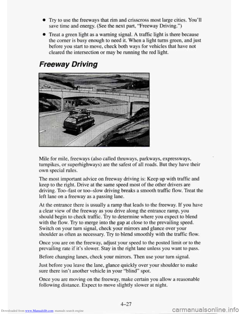 CHEVROLET TAHOE 1995 1.G Owners Manual Downloaded from www.Manualslib.com manuals search engine 0
0
Try to use the freeways that rim and crisscross most large cities. You’ll
save time and energy. (See the next part, “Freeway Driv CHEVROLET TAHOE 1995 1.G Owners Manual Downloaded from www.Manualslib.com manuals search engine 0
0
Try to use the freeways that rim and crisscross most large cities. You’ll
save time and energy. (See the next part, “Freeway Driv