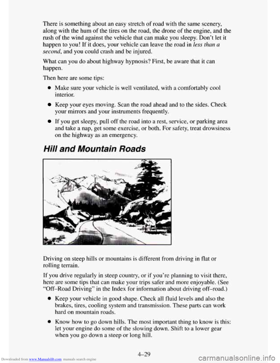 CHEVROLET TAHOE 1995 1.G Owners Manual Downloaded from www.Manualslib.com manuals search engine There is something  about an easy stretch  of road with the same scenery, 
along  with the hum 
of the  tires on the road, the drone of the eng