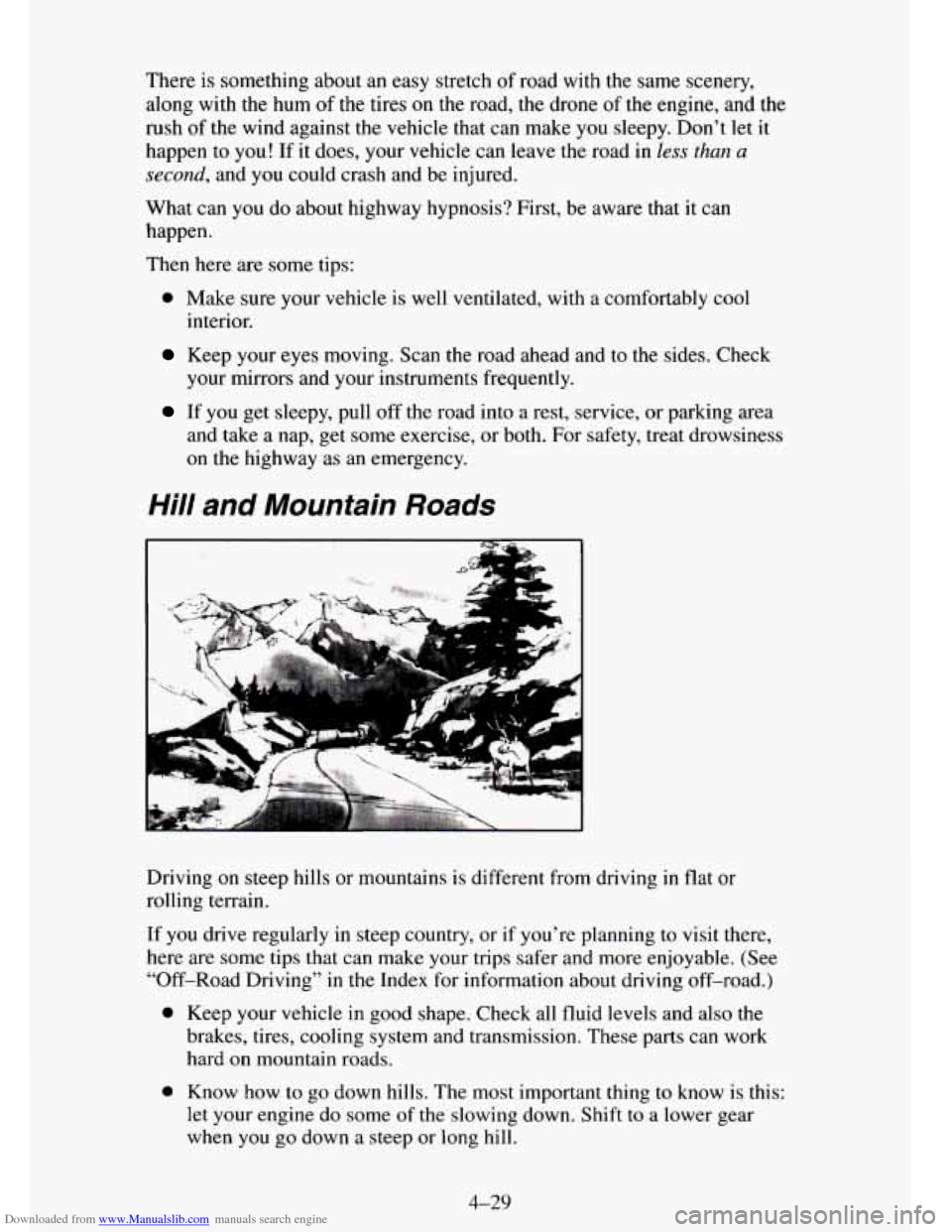 CHEVROLET TAHOE 1995 1.G Owners Manual Downloaded from www.Manualslib.com manuals search engine There is something about an easy stretch of road with the same scenery,
along with the hum
of the tires on the road, the drone of the eng CHEVROLET TAHOE 1995 1.G Owners Manual Downloaded from www.Manualslib.com manuals search engine There is something about an easy stretch of road with the same scenery,
along with the hum
of the tires on the road, the drone of the eng