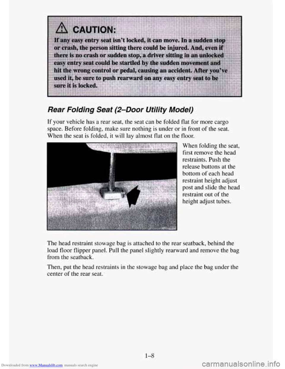 CHEVROLET TAHOE 1995 1.G Owners Manual Downloaded from www.Manualslib.com manuals search engine Rear Folding Seat (2-Door Utility Model)
If your vehicle has a rear seat, the seat can be folded flat for more cargo
space. Before f CHEVROLET TAHOE 1995 1.G Owners Manual Downloaded from www.Manualslib.com manuals search engine Rear Folding Seat (2-Door Utility Model)
If your vehicle has a rear seat, the seat can be folded flat for more cargo
space. Before f