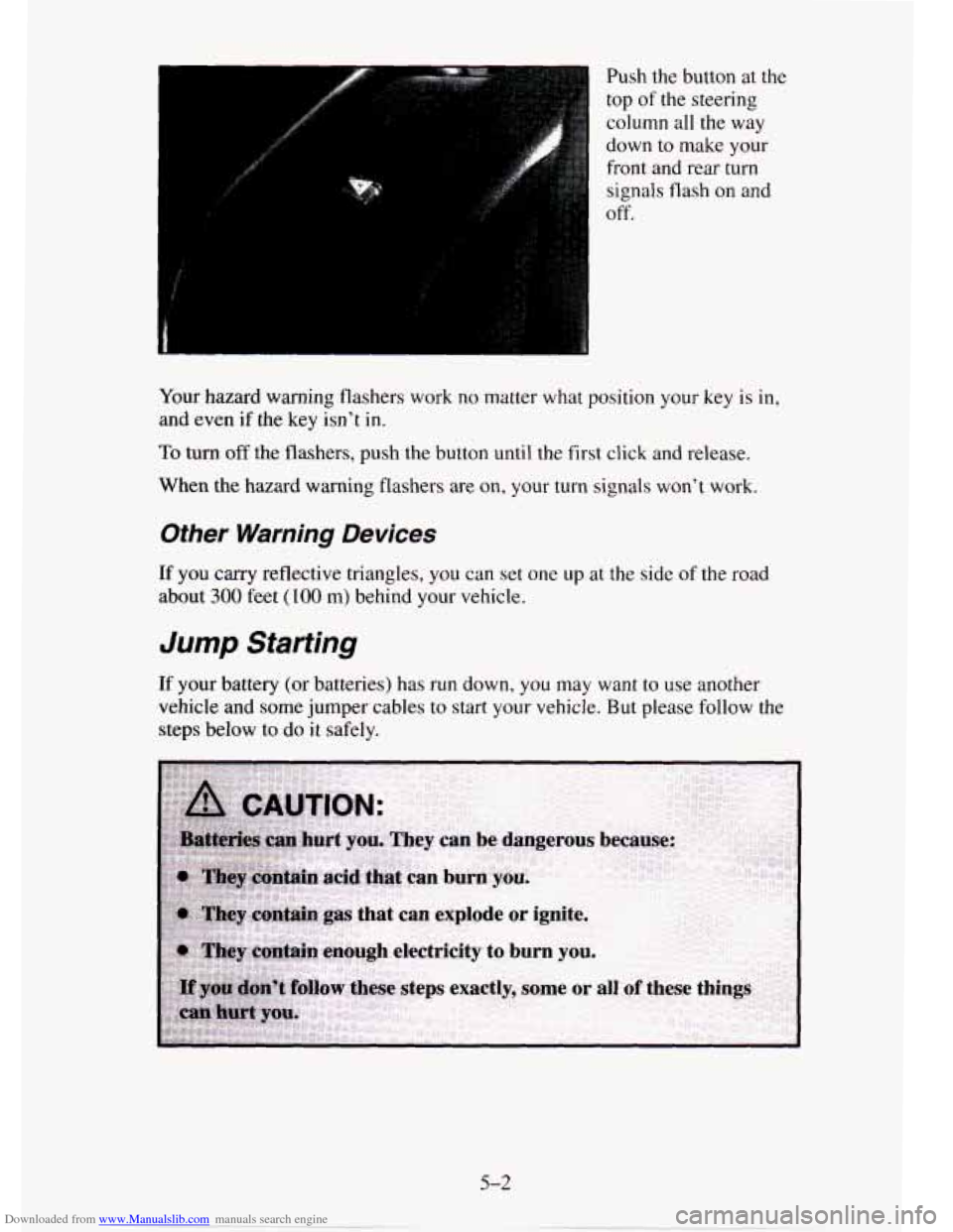 CHEVROLET TAHOE 1995 1.G Owners Manual Downloaded from www.Manualslib.com manuals search engine Push the button at the
top
of the steering
column all the way
down to make your
front and rear turn
signals flash on and
off.
Your CHEVROLET TAHOE 1995 1.G Owners Manual Downloaded from www.Manualslib.com manuals search engine Push the button at the
top
of the steering
column all the way
down to make your
front and rear turn
signals flash on and
off.
Your