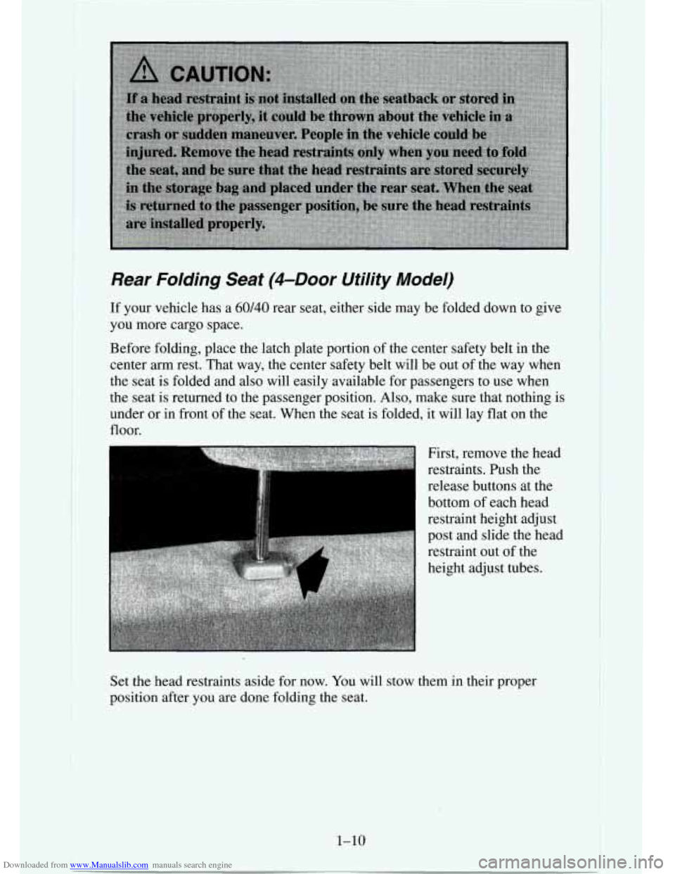 CHEVROLET TAHOE 1995 1.G Owners Manual Downloaded from www.Manualslib.com manuals search engine Rear Folding Seat (4-Door Utility Model)
If your vehicle has a 60/40 rear seat, either side may be folded down to give
you more cargo sp CHEVROLET TAHOE 1995 1.G Owners Manual Downloaded from www.Manualslib.com manuals search engine Rear Folding Seat (4-Door Utility Model)
If your vehicle has a 60/40 rear seat, either side may be folded down to give
you more cargo sp