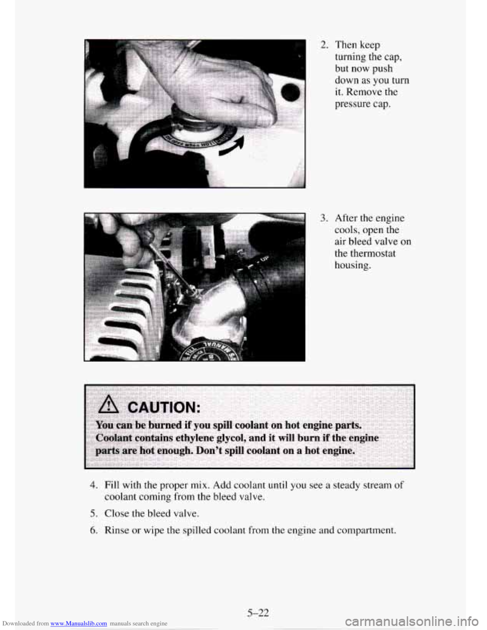CHEVROLET TAHOE 1995 1.G Owners Manual Downloaded from www.Manualslib.com manuals search engine 2. Then keep
turning the cap,
but now push
down
as you turn
it. Remove the
pressure cap.
3. After the engine
cools, open the
air CHEVROLET TAHOE 1995 1.G Owners Manual Downloaded from www.Manualslib.com manuals search engine 2. Then keep
turning the cap,
but now push
down
as you turn
it. Remove the
pressure cap.
3. After the engine
cools, open the
air