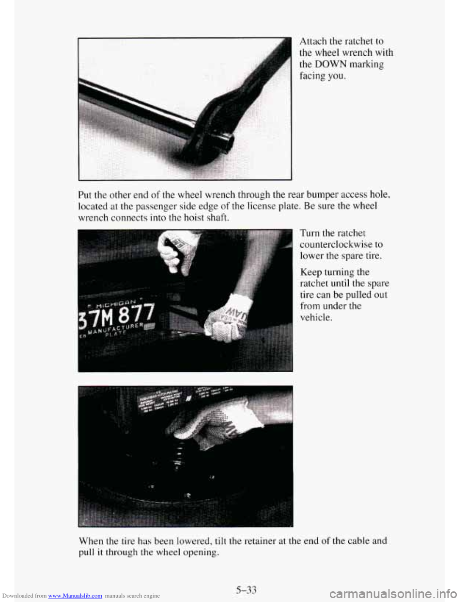 CHEVROLET TAHOE 1995 1.G Owners Manual Downloaded from www.Manualslib.com manuals search engine I .. Attach the ratchet to 
the wheel wrench with 
the 
DOWN marking 
facing 
you. 
Put  the  other end of the wheel  wrench through the rear b