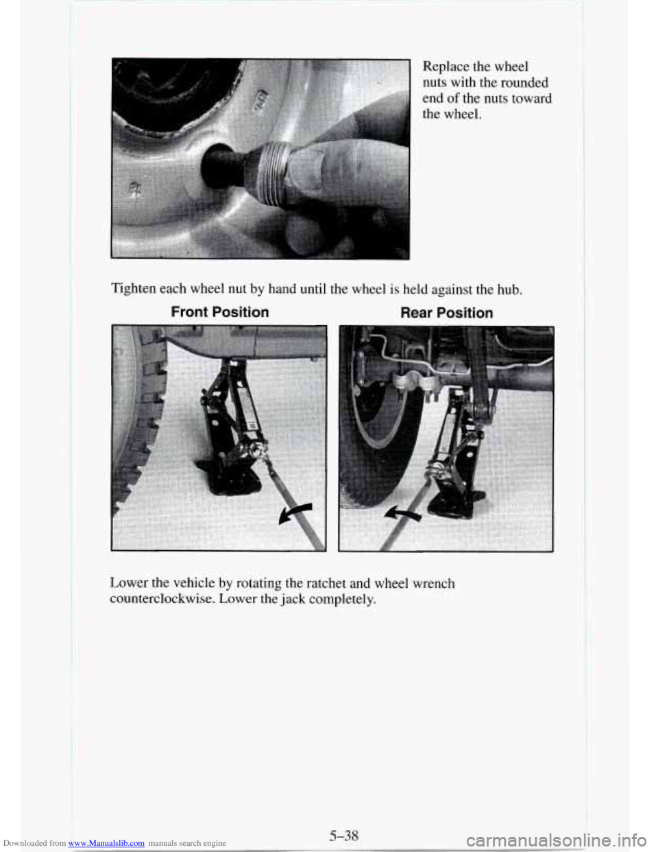 CHEVROLET TAHOE 1995 1.G Owners Manual Downloaded from www.Manualslib.com manuals search engine r z Replace the wheel
nuts with the rounded
end
of the nuts toward
the wheel.
Tighten each wheel nut by hand until the wheel
is held ag CHEVROLET TAHOE 1995 1.G Owners Manual Downloaded from www.Manualslib.com manuals search engine r z Replace the wheel
nuts with the rounded
end
of the nuts toward
the wheel.
Tighten each wheel nut by hand until the wheel
is held ag