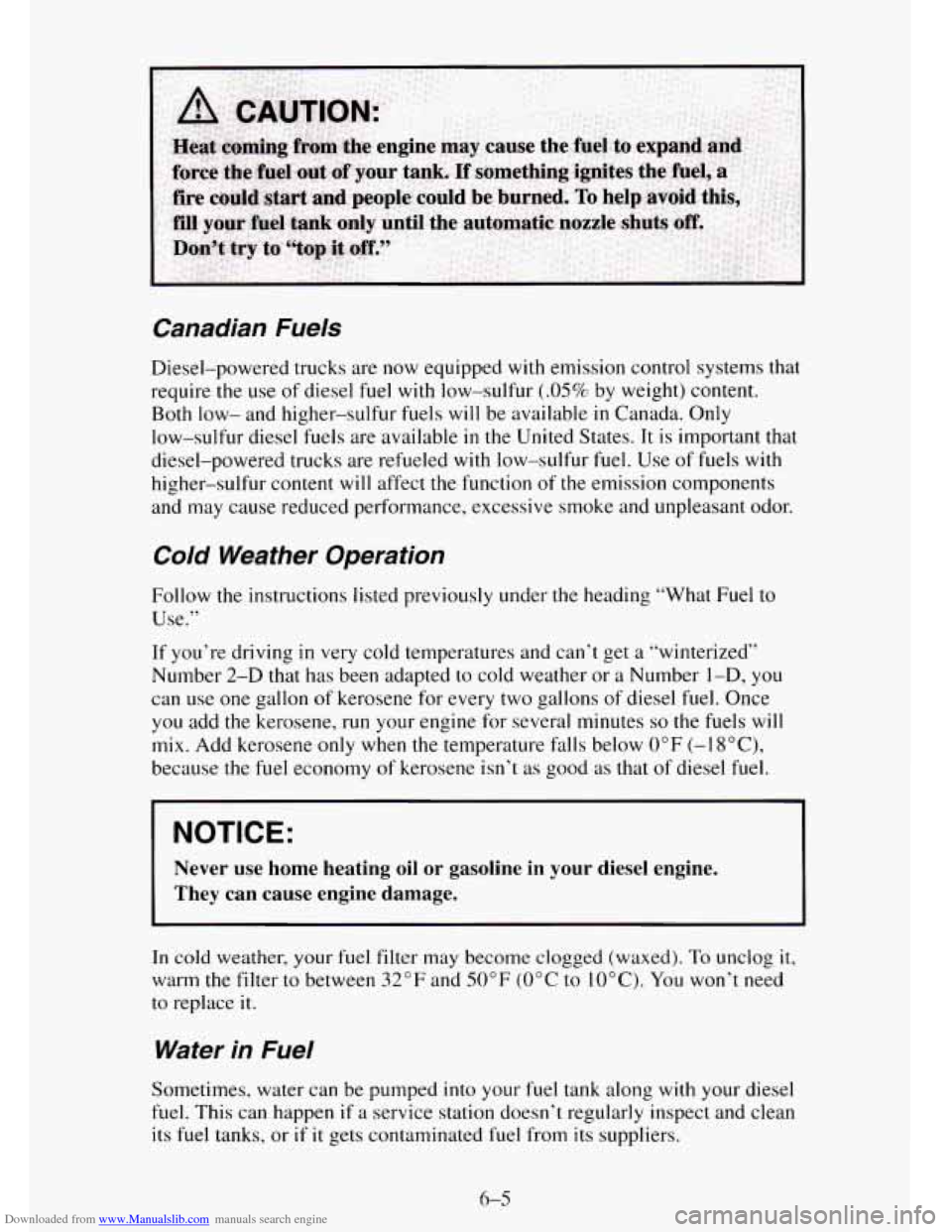 CHEVROLET TAHOE 1995 1.G Owners Manual Downloaded from www.Manualslib.com manuals search engine Canadian Fuels
Diesel-powered trucks are now equipped with emission control systems that
require the use of diesel fuel with low-sulfur CHEVROLET TAHOE 1995 1.G Owners Manual Downloaded from www.Manualslib.com manuals search engine Canadian Fuels
Diesel-powered trucks are now equipped with emission control systems that
require the use of diesel fuel with low-sulfur