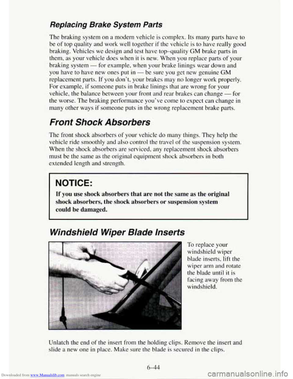 CHEVROLET TAHOE 1995 1.G Owners Manual Downloaded from www.Manualslib.com manuals search engine Replacing Brake System Parts
The braking system on a modern vehicle is complex. Its many parts have to
be of top quality and work CHEVROLET TAHOE 1995 1.G Owners Manual Downloaded from www.Manualslib.com manuals search engine Replacing Brake System Parts
The braking system on a modern vehicle is complex. Its many parts have to
be of top quality and work