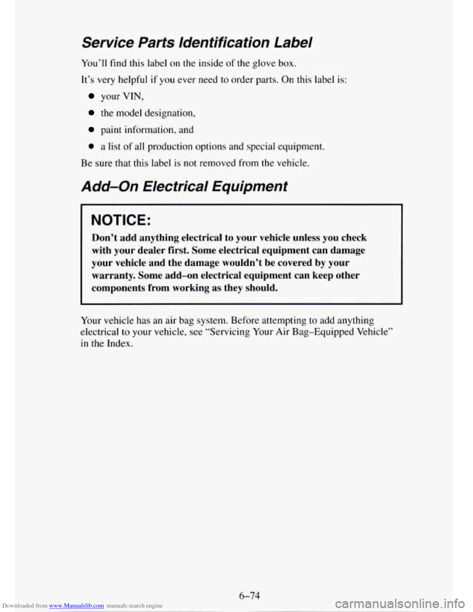CHEVROLET TAHOE 1995 1.G Owners Manual Downloaded from www.Manualslib.com manuals search engine Service Parts Identification Label
You’ll find this label on the inside of the glove box.
Tt’s very helpful if you ever need
to CHEVROLET TAHOE 1995 1.G Owners Manual Downloaded from www.Manualslib.com manuals search engine Service Parts Identification Label
You’ll find this label on the inside of the glove box.
Tt’s very helpful if you ever need
to