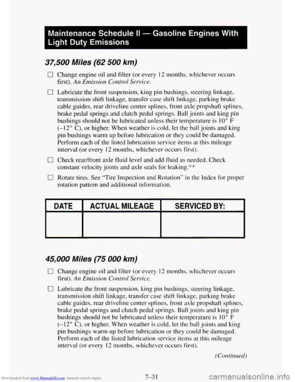 CHEVROLET TAHOE 1995 1.G Owners Manual Downloaded from www.Manualslib.com manuals search engine Maintenance Schedule II - Gasoline Engines With
Light
Duty Emissions ~
~~~ ~~
37,500 Miles (62 500 km)
0 Change engine
oil and filter CHEVROLET TAHOE 1995 1.G Owners Manual Downloaded from www.Manualslib.com manuals search engine Maintenance Schedule II - Gasoline Engines With
Light
Duty Emissions ~
~~~ ~~
37,500 Miles (62 500 km)
0 Change engine
oil and filter