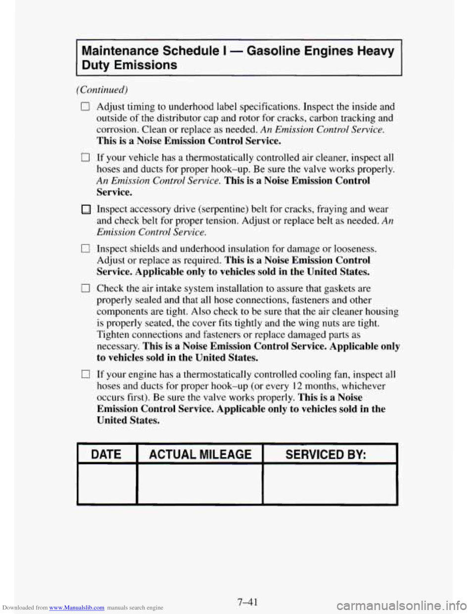 CHEVROLET TAHOE 1995 1.G Owners Manual Downloaded from www.Manualslib.com manuals search engine Maintenance Schedule I - Gasoline Engines Heavy
Duty Emissions
(Continued)
0 Adjust timing to underhood label specifications. Inspec CHEVROLET TAHOE 1995 1.G Owners Manual Downloaded from www.Manualslib.com manuals search engine Maintenance Schedule I - Gasoline Engines Heavy
Duty Emissions
(Continued)
0 Adjust timing to underhood label specifications. Inspec