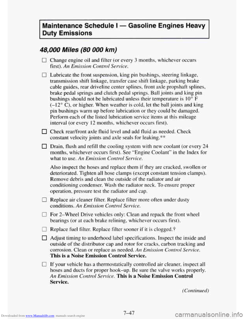 CHEVROLET TAHOE 1995 1.G Owners Manual Downloaded from www.Manualslib.com manuals search engine Maintenance Schedule I - Gasoline Engines Heavy
Duty Emissions
48,000 Miles (80 000 km)
0
0
0
0
0
0
Change engine oil and filter (o CHEVROLET TAHOE 1995 1.G Owners Manual Downloaded from www.Manualslib.com manuals search engine Maintenance Schedule I - Gasoline Engines Heavy
Duty Emissions
48,000 Miles (80 000 km)
0
0
0
0
0
0
Change engine oil and filter (o