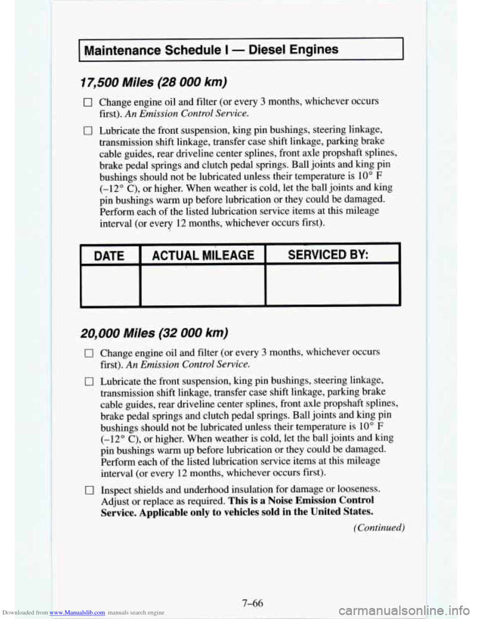 CHEVROLET TAHOE 1995 1.G Owners Manual Downloaded from www.Manualslib.com manuals search engine I Maintenance Schedule I - Diesel Engines I
17,500 Miles (28 000 km)
0 Change engine oil and filter (or every 3 months, whichever occurs
0 CHEVROLET TAHOE 1995 1.G Owners Manual Downloaded from www.Manualslib.com manuals search engine I Maintenance Schedule I - Diesel Engines I
17,500 Miles (28 000 km)
0 Change engine oil and filter (or every 3 months, whichever occurs
0