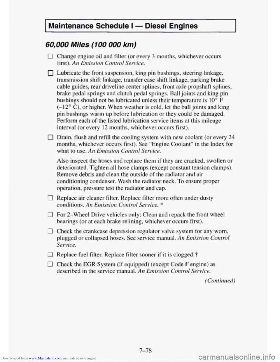 CHEVROLET TAHOE 1995 1.G Owners Manual Downloaded from www.Manualslib.com manuals search engine Maintenance Schedule I - Diesel Engines
60,000 Miles (100 000 km)
0
0
0
0
0
0
Change engine oil and filter (or every 3 months, wh CHEVROLET TAHOE 1995 1.G Owners Manual Downloaded from www.Manualslib.com manuals search engine Maintenance Schedule I - Diesel Engines
60,000 Miles (100 000 km)
0
0
0
0
0
0
Change engine oil and filter (or every 3 months, wh