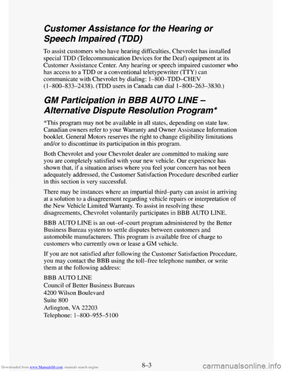 CHEVROLET TAHOE 1995 1.G Owners Manual Downloaded from www.Manualslib.com manuals search engine Customer Assistance for the Hearing or
Speech lmpaired (TDD)
To assist customers who have hearing difficulties, Chevrolet has installe CHEVROLET TAHOE 1995 1.G Owners Manual Downloaded from www.Manualslib.com manuals search engine Customer Assistance for the Hearing or
Speech lmpaired (TDD)
To assist customers who have hearing difficulties, Chevrolet has installe