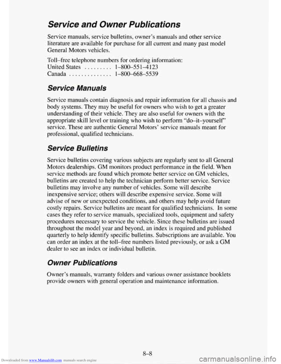 CHEVROLET TAHOE 1995 1.G Owners Manual Downloaded from www.Manualslib.com manuals search engine Service and Owner Publications
Service manuals, service bulletins, owner’s manuals and other service
literature are available for CHEVROLET TAHOE 1995 1.G Owners Manual Downloaded from www.Manualslib.com manuals search engine Service and Owner Publications
Service manuals, service bulletins, owner’s manuals and other service
literature are available for