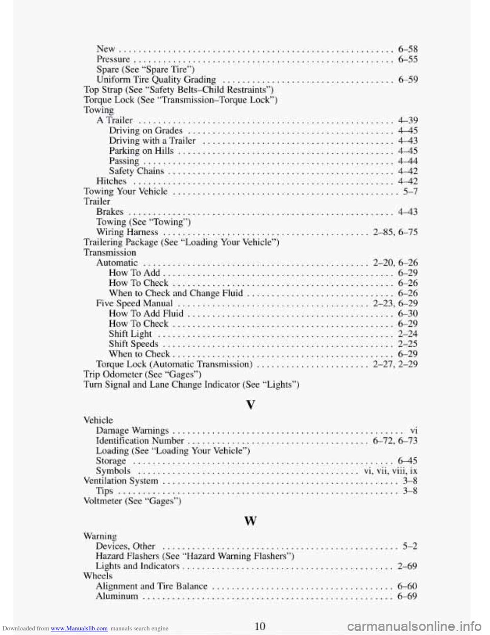 CHEVROLET TAHOE 1995 1.G Owners Manual Downloaded from www.Manualslib.com manuals search engine New ........................................................ 6-58
Pressure
..................................................... 6-55
Spare CHEVROLET TAHOE 1995 1.G Owners Manual Downloaded from www.Manualslib.com manuals search engine New ........................................................ 6-58
Pressure
..................................................... 6-55
Spare