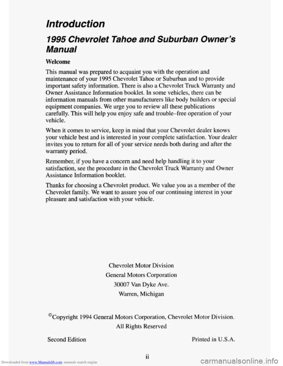 CHEVROLET TAHOE 1995 1.G Owners Manual Downloaded from www.Manualslib.com manuals search engine Introduction
1995 Chevrolet Tahoe and Suburban Owner’s
Manual
Welcome
This manual was prepared to acquaint you with the operati CHEVROLET TAHOE 1995 1.G Owners Manual Downloaded from www.Manualslib.com manuals search engine Introduction
1995 Chevrolet Tahoe and Suburban Owner’s
Manual
Welcome
This manual was prepared to acquaint you with the operati