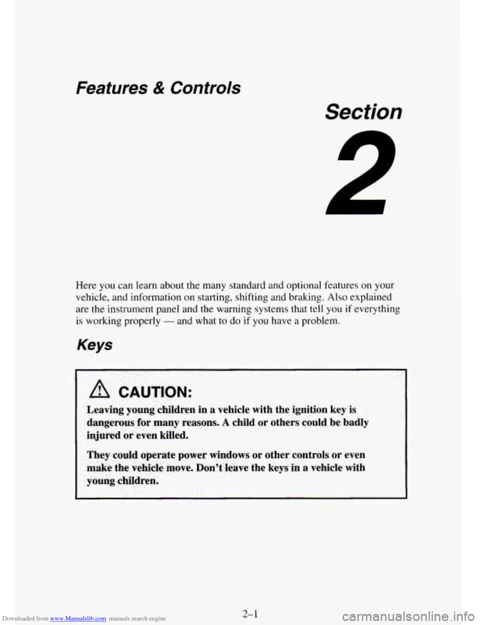 CHEVROLET TAHOE 1995 1.G Owners Manual Downloaded from www.Manualslib.com manuals search engine Features & Controls 
Section 
Here you can learn about the many standard  and optional  features on your 
vehicle,  and information 
on startin