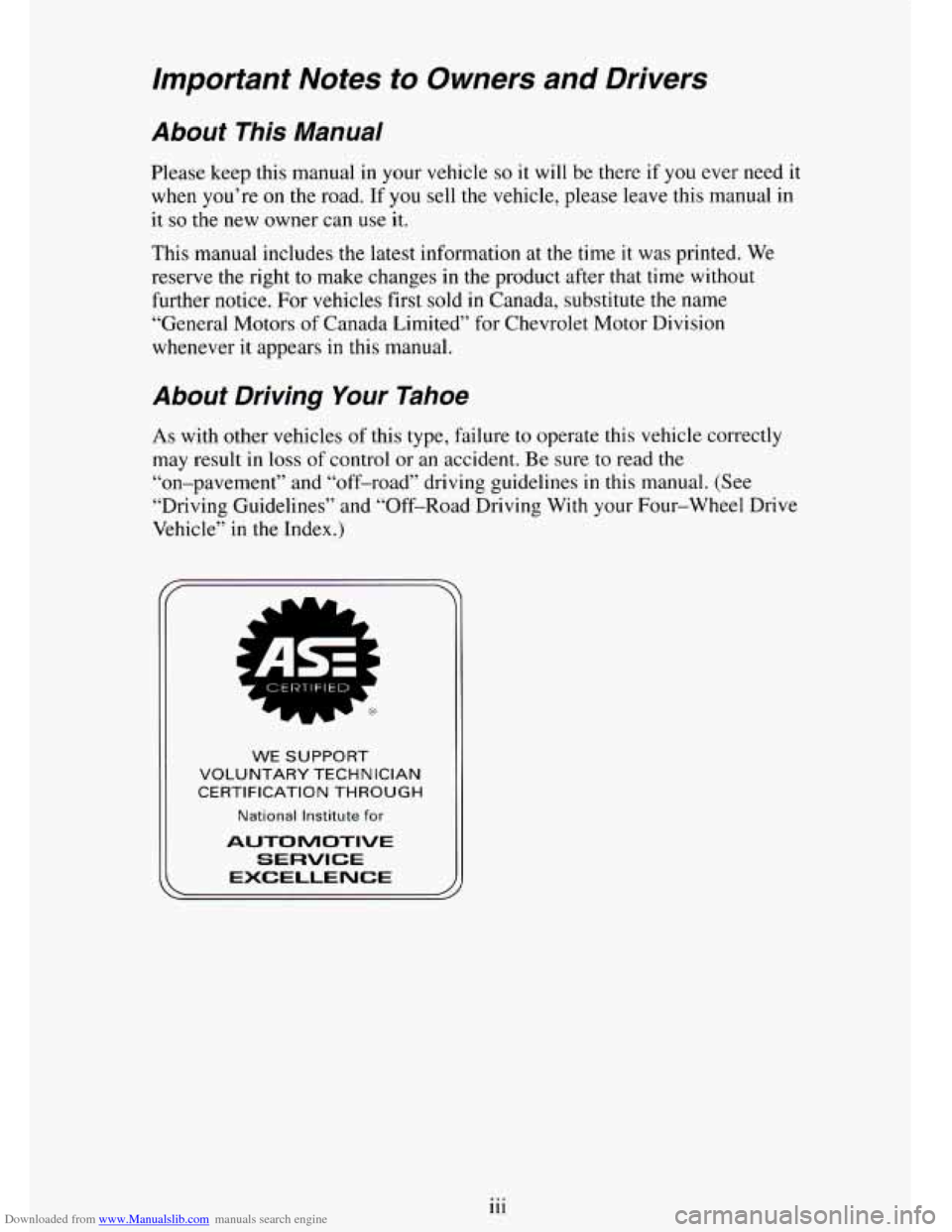 CHEVROLET TAHOE 1995 1.G Owners Manual Downloaded from www.Manualslib.com manuals search engine Important Notes to Owners and Drivers
About This Manual
Please keep this manual in your vehicle so it will be there if you ever nee CHEVROLET TAHOE 1995 1.G Owners Manual Downloaded from www.Manualslib.com manuals search engine Important Notes to Owners and Drivers
About This Manual
Please keep this manual in your vehicle so it will be there if you ever nee
