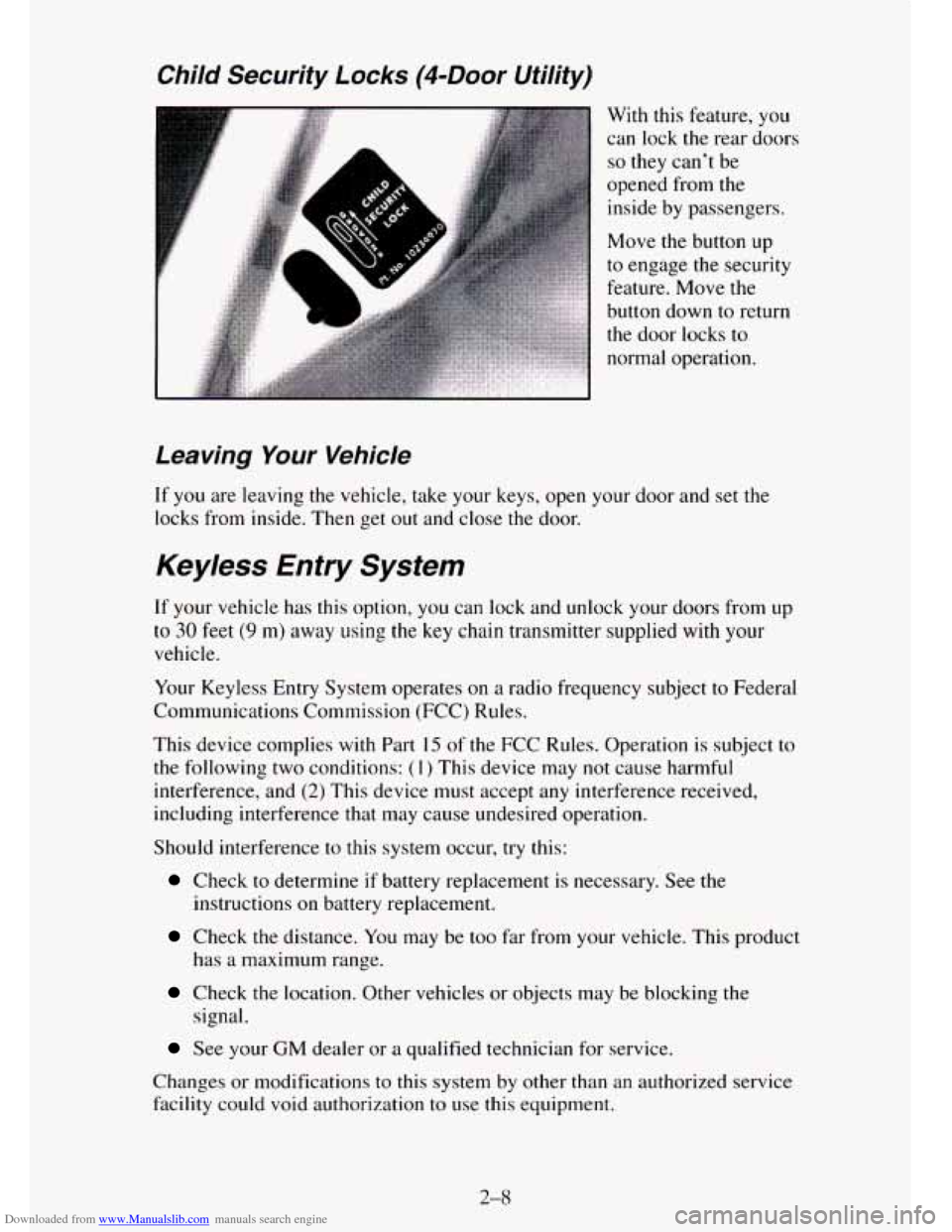 CHEVROLET TAHOE 1995 1.G Owners Manual Downloaded from www.Manualslib.com manuals search engine Leaving Your Vehicie 
If you are leaving the vehicle, take your keys, open your door and set the 
locks from inside. Then get out and  close th