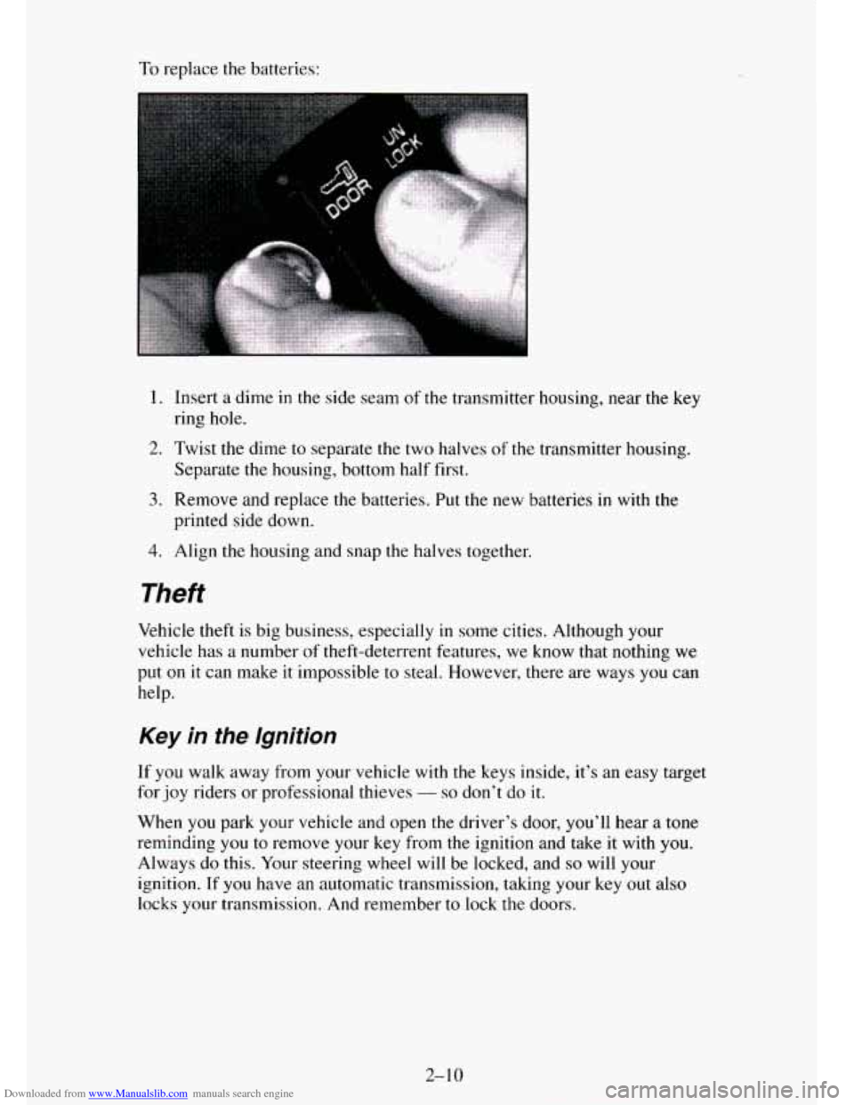 CHEVROLET TAHOE 1995 1.G Manual PDF Downloaded from www.Manualslib.com manuals search engine To replace the batteries:
1. Insert a dime in the side seam of the transmitter housing, near the key
ring hole.
2. Twist the dime to sep CHEVROLET TAHOE 1995 1.G Manual PDF Downloaded from www.Manualslib.com manuals search engine To replace the batteries:
1. Insert a dime in the side seam of the transmitter housing, near the key
ring hole.
2. Twist the dime to sep