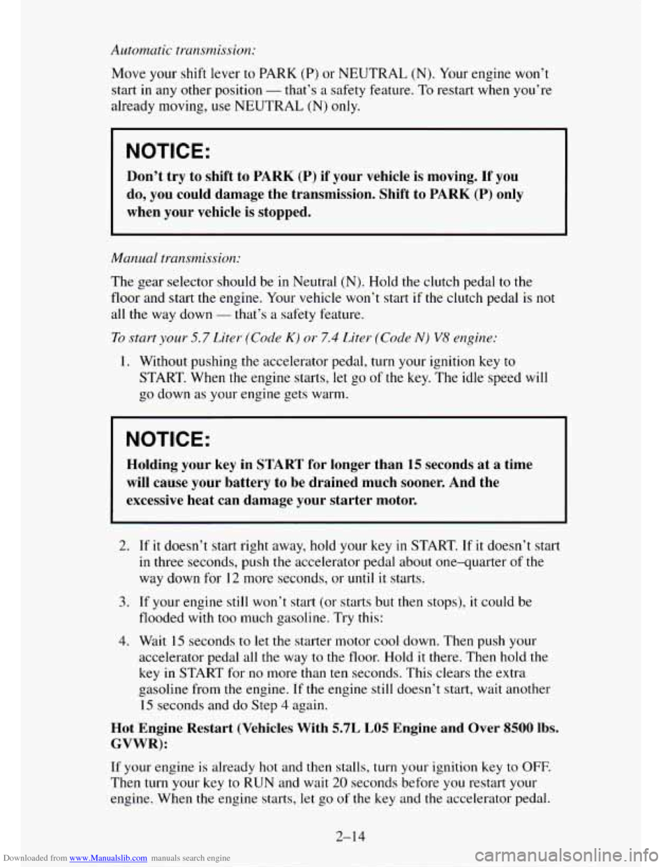 CHEVROLET TAHOE 1995 1.G Manual Online Downloaded from www.Manualslib.com manuals search engine Automatic transrnissiox
Move your shift lever to PARK (P) or NEUTRAL (N). Your engine won’t
start in any other position
- that’s CHEVROLET TAHOE 1995 1.G Manual Online Downloaded from www.Manualslib.com manuals search engine Automatic transrnissiox
Move your shift lever to PARK (P) or NEUTRAL (N). Your engine won’t
start in any other position
- that’s